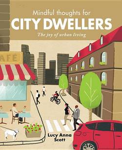 Mindful thoughts for city dwellers - the joy of urban living