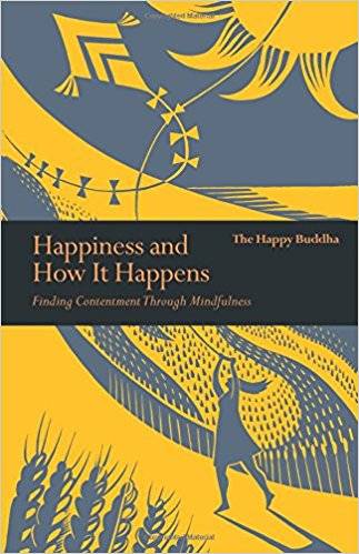 Happiness and how it happens - finding contentment through mindfulness