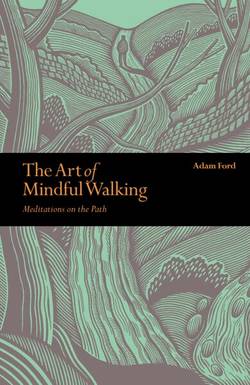 Art of mindful walking - meditations on the path