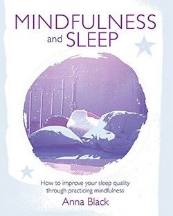 Mindfulness and sleep - how to improve your sleep quality through practicin
