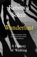 Wanderlust - A History of Walking
