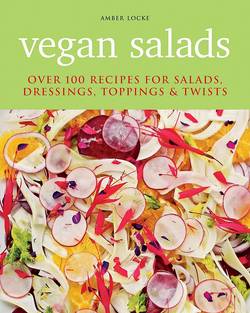 Vegan salads - over 100 recipes for salads, toppings & twists