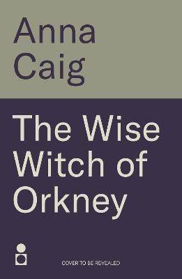The Wise Witch of Orkney