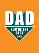 Dad - youre the best