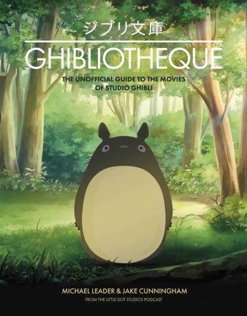 Ghibliotheque - The Unofficial Guide to the Movies of Studio Ghibli