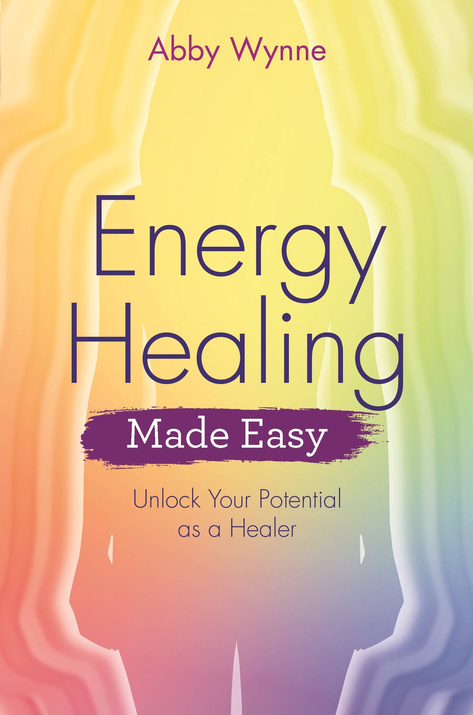 Energy healing made easy - unlock your potential as a healer