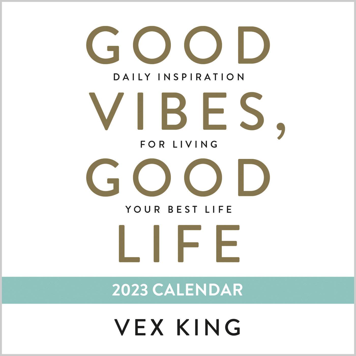 Good Vibes, Good Life 2023 Calendar