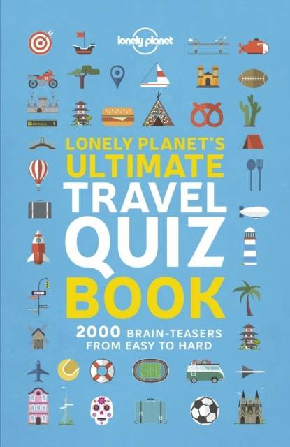 Lonely Planet Lonely Planet's Ultimate Travel Quiz Book