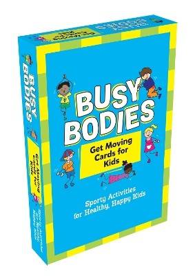 Busy Bodies: Sporty Activities for Healthy, Happy Kids