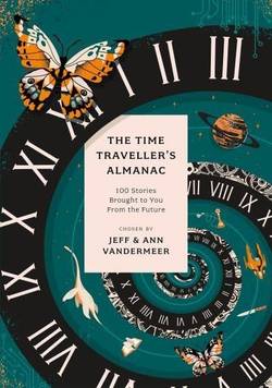 Time Traveller's Almanac - 100 Stories Brought to You From the Future