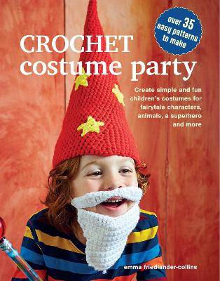 Crochet Costume Party: over 35 easy patterns to make