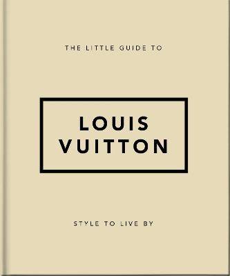 The Little Guide to Louis Vuitton