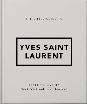 The Little Guide to Yves Saint Laurent