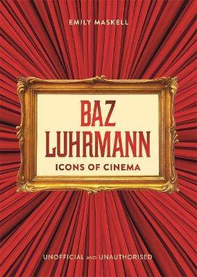 Icons of Cinema: Baz Luhrmann