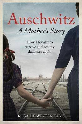 Auschwitz - A Mother's Story