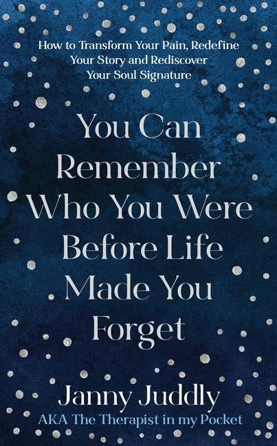You Can Remember Who You Are Before Life Made You Forget