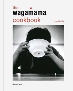 The Wagamama Cookbook