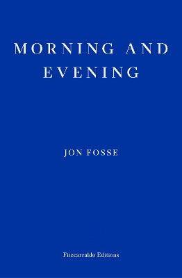 Morning and Evening - WINNER OF THE 2023 NOBEL PRIZE IN LITERATURE