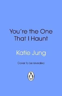 You're The One That I Haunt