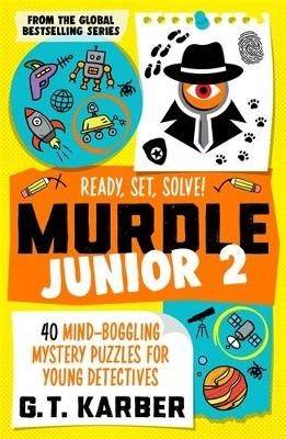Murdle Junior 2: Ready, Set, Solve!