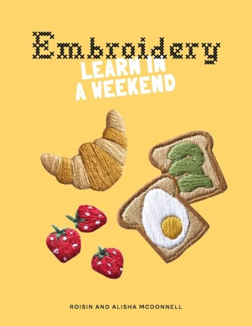 Embroidery - Learn in a Weekend
