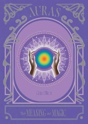 Auras: Their Meaning and Magic