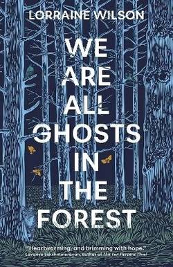 We Are All Ghosts in the Forest: Volume 1