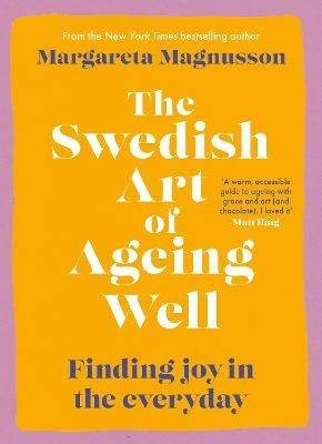 The Swedish Art of Ageing Well