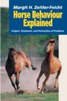 Horse behaviour explained - origins, treatment and prevention of problems