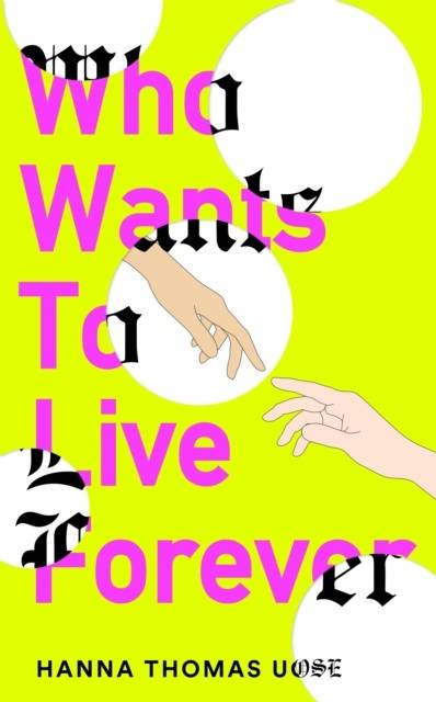 Who Wants to Live Forever