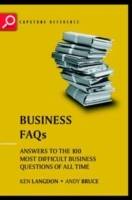 Business FAQs: Answers to the 100 Most Difficult Business Questions of All