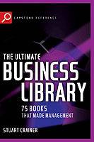 The Ultimate Business Library: The Greatest Books That Made Management, 3rd