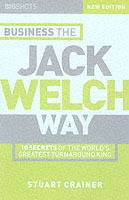 Big Shots, Business the Jack Welch Way: 10 Secrets of the World's Greatest