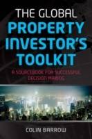 The Global Property Investor's Toolkit: A Sourcebook for Successful Decisio