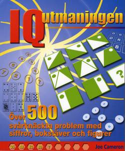 IQ Utmaningen Över 500 svårknäckta problem med siffror, bokstäver och figur