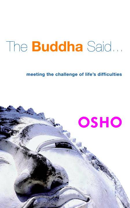 Buddha Said (The)...: Meeting The Challenge Of Life's Diffic