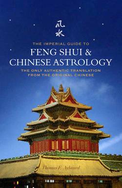 Imperial guide to feng shui and chinese astrology - the only authentic tran