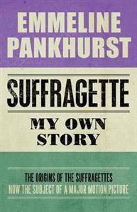 Suffragette: The Story of Emmeline Pankhurst