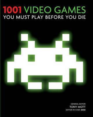 1001 Videogames - You Must Play Before You Die