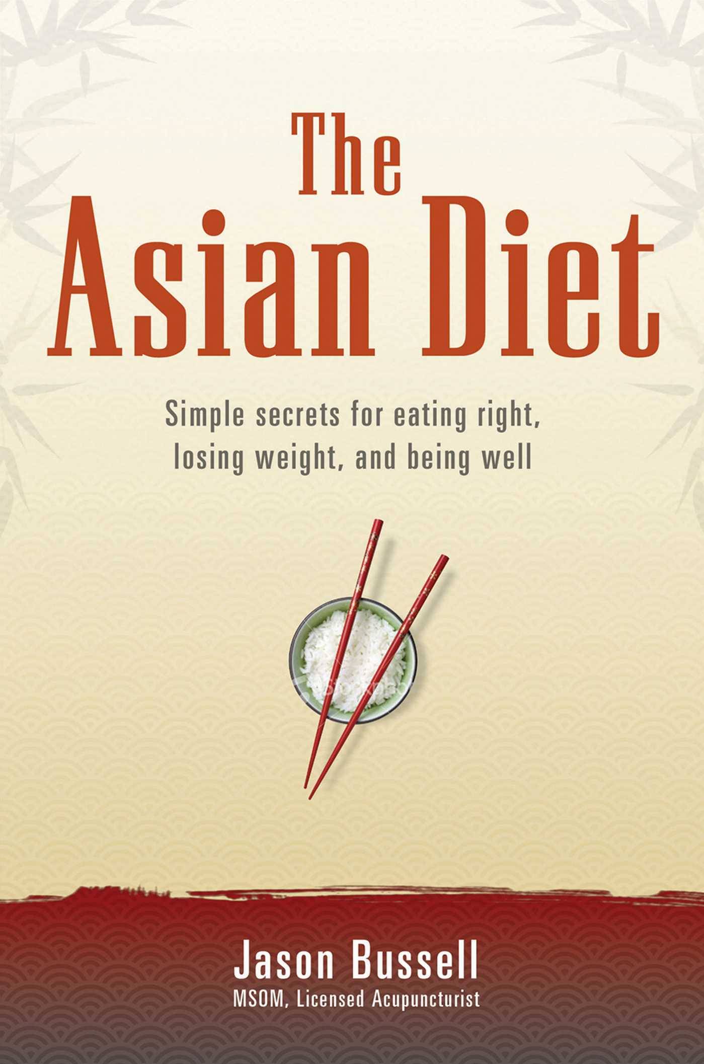 Asian Diet: Simple Secrets For Eating Right, Losing Weight & Being Well