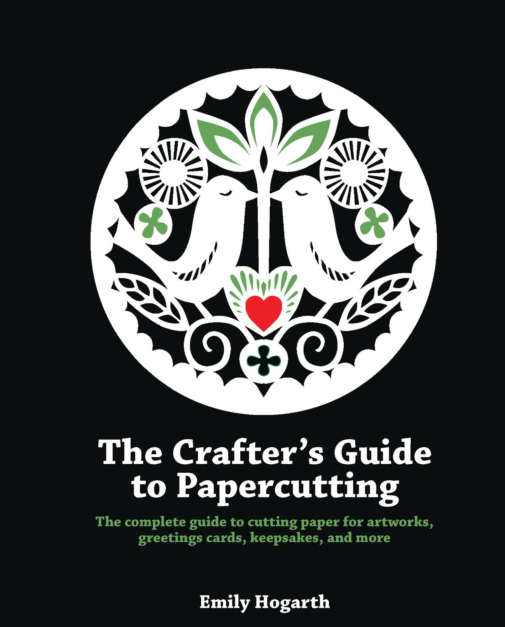 Crafters guide to papercutting - the complete guide to cutting paper for ar