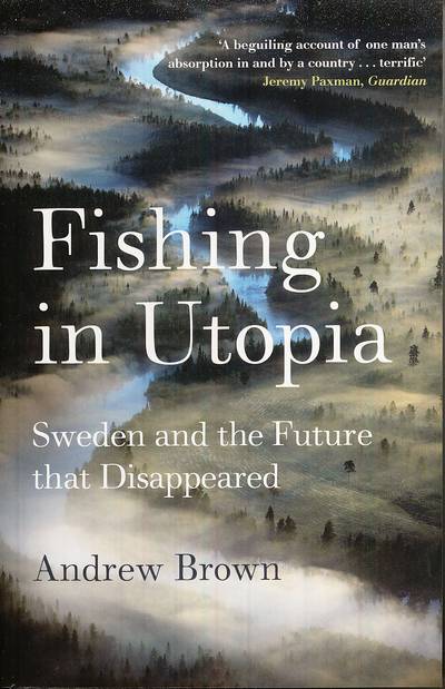 Fishing in Utopia: Sweden and the Future that disappeared