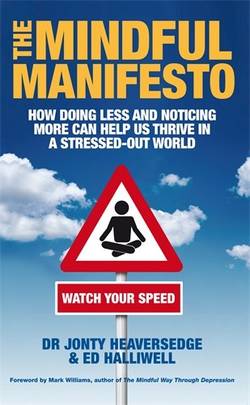 Mindful manifesto - how doing less and noticing more can help us thrive in
