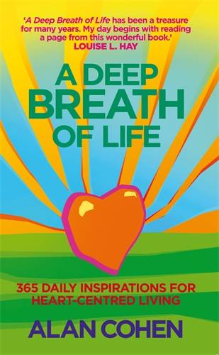 Deep breath of life - 365 daily inspirations for heart-centred living