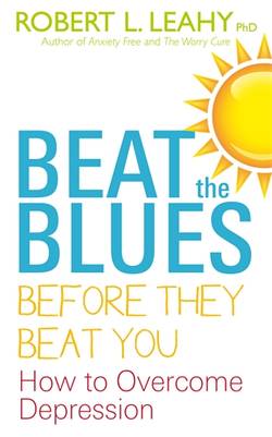 Beat the blues before they beat you - how to overcome depression