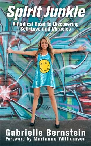 Spirit junkie - a radical road to discovering self-love and miracles