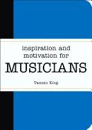 Inspiration and motivation for musicians