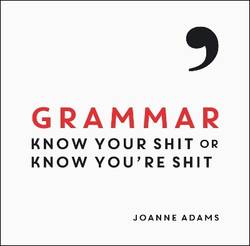 Grammar - know your shit or know youre shit