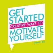 Get started - creative ways to motivate yourself