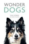 Wonder dogs - true stories of canine courage